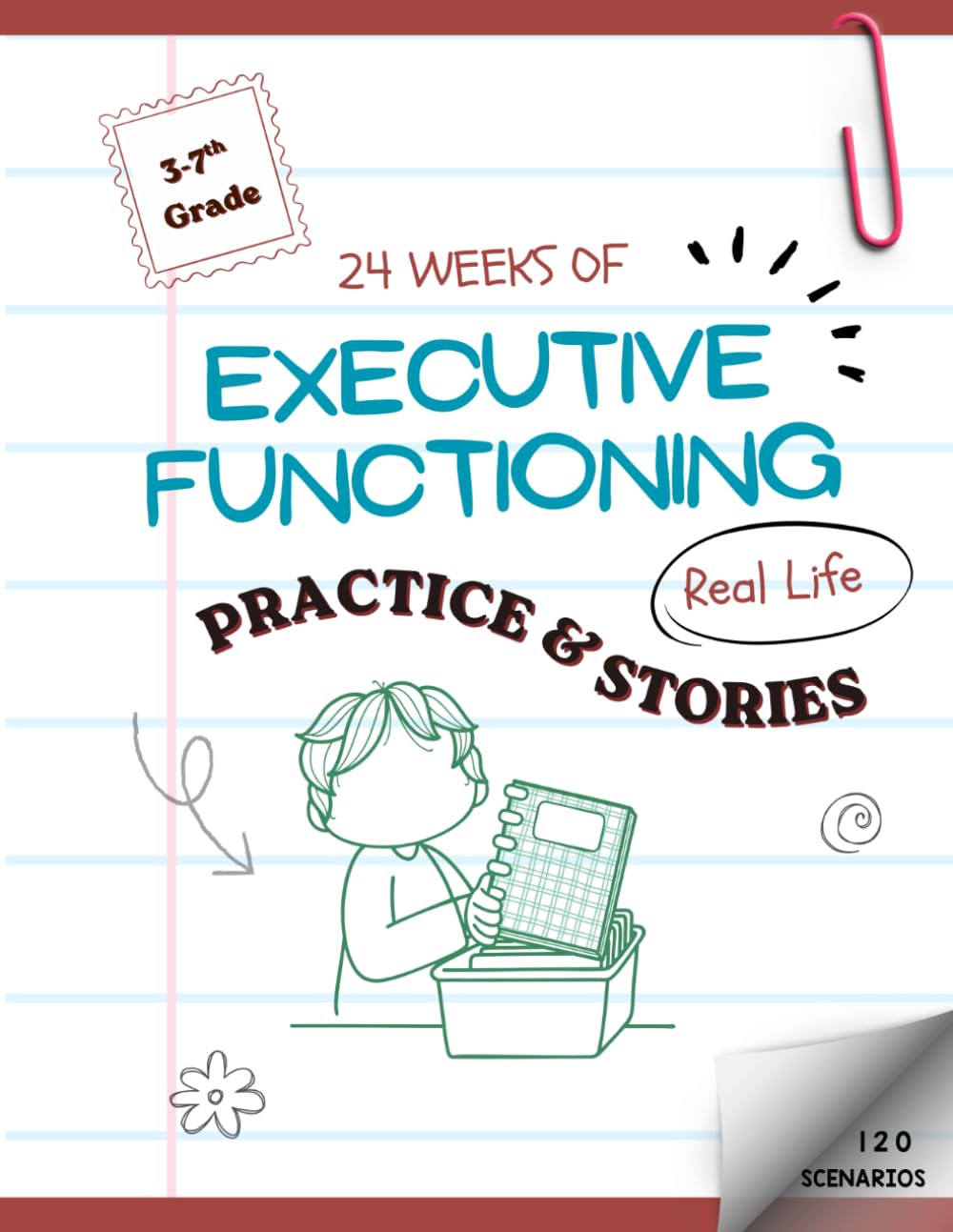 Executive Functioning Skills Workbook: 24-Week Activities & Real-Life Learning Scenarios for Grades 3–7 (ADHD, Autism & Beyond)
